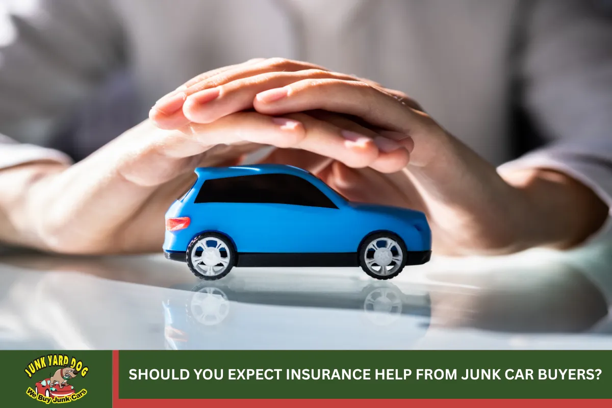 Should You Expect Insurance Help from Junk Car Buyers?
