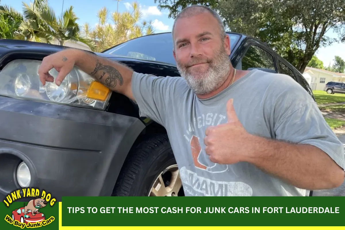 Tips to Get the Most Cash for Junk Cars in Fort Lauderdale